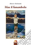 Max il funambolo libro di Rolando Marco