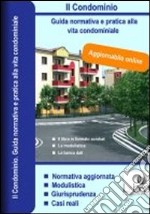 Il condominio. Guida normativa e pratica alla vita condominiale. DVD-ROM libro