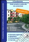 Il condominio. Guida normativa e pratica alla vita condominiale. DVD-ROM libro