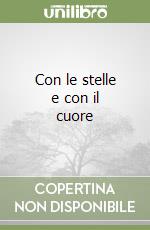 Con le stelle e con il cuore