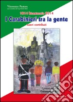 1814 bicentenario 2014. I carabinieri tra la gente. Nuovi contributi libro