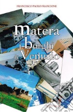 Matera. I borghi di Venusio libro