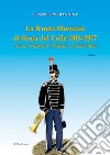 La banda musicale di Gioia del Colle 1818-2017. Storia, documenti, immagini, testimonianze. Vol. 1 libro di Giannini Francesco