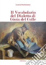 Il vocabolario del dialetto di Gioia del Colle libro