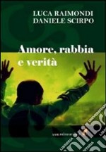 Amore, rabbia e verità