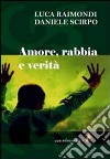 Amore, rabbia e verità libro