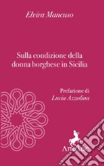 Sulla condizione della donna borghese in Sicilia libro