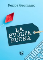 La svolta buona libro