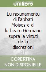 Lu raxunamentu di l'abbati Moises e di lu beatu Germanu supra la virtuti de la discrezioni libro