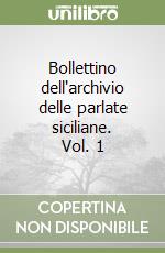 Bollettino dell'archivio delle parlate siciliane. Vol. 1 libro