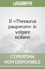 Il «Thesaurus pauperum» in volgare siciliano libro