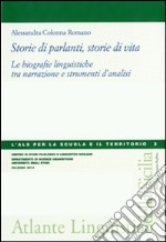 Storie di parlanti, storie di vita. Le biografie linguistiche tra narrazione e strumenti d'analisi