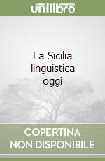 La Sicilia linguistica oggi