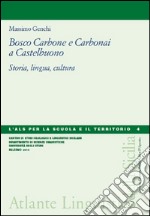 Bosco carbone e carbonai a Castelbuono. Storia, lingua, cultura