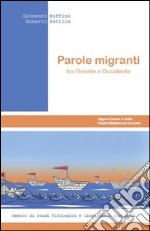 Parole migranti tra Oriente e Occidente libro