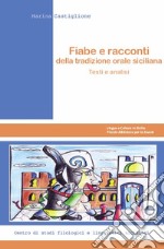 Fiabe e racconti della tradizione orale siciliani. Testi e analisi. Nuova ediz. libro