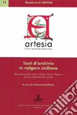 Testi d'archivio in volgare siciliano. Due documenti notarili in volgare siciliano di don Alvaro Paternò (prima metà del XVI secolo)