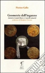 Geometrie dell'inganno (ovvero i soavi licor e i succhi amari)