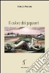 Il colore dei papaveri libro di Fontana Daniela