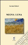 Nuova luna libro di Ferrari Lorenza