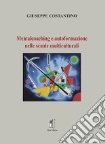 Mentalcoaching e autoformazione nelle scuole multiculturali libro