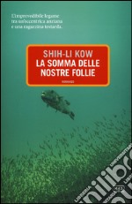 La somma delle nostre follie libro