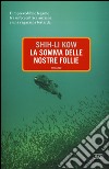 La somma delle nostre follie libro