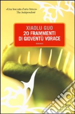 20 frammenti di gioventù vorace libro