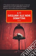 Svegliami alle nove domattina libro