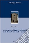 La produzione e l'impiego dei laterizi nella Macerata medievale e moderna libro