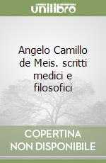 Angelo Camillo de Meis. scritti medici e filosofici libro