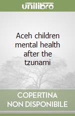 Aceh children mental health after the tzunami libro