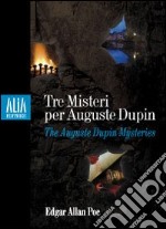 Tre misteri per Auguste Dupin. Testo inglese a fronte libro