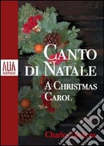 Canto di Natale. Testo inglese a fronte libro