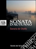 Sonata d'autunno. Testo spagnolo a fronte libro