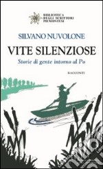 Vite silenziose. Storie di gente intorno al Po libro