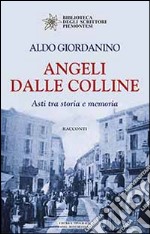 Angeli dalle colline. Asti tra storia e memoria libro