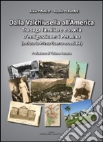 Dalla Valchiusella all'America. Tra saga familiare e storia d'emigrazione. I Peralma