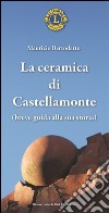 La ceramica di Castellamonte. Breve guida alla sua storia libro