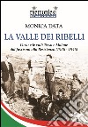 La valle dei ribelli. Corio e le valli Tesso e Malone dal fascismo alla Resistenza (1936-1939) libro
