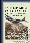 Cadere da nemici, cadere da alleati. Gli incidenti aerei in Valchiusella nel 1943 e nel 1944 libro