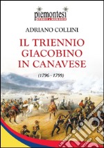 Il triennio Giacobino in Canavese (1796-1799) libro