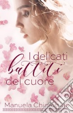 I delicati battiti del cuore libro