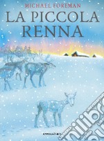 La piccola renna. Ediz. a colori libro