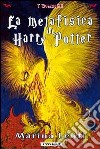 La metafisica di Harry Potter libro