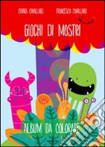 Giochi di mostri. Ediz. illustrata libro