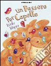 Un passero per capello. Ediz. illustrata libro di Filipina Monika