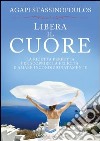 Libera il cuore libro