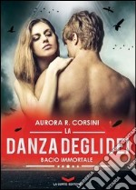 La danza degli dei. Bacio immortale. Vol. 2 libro