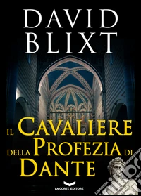Il cavaliere della profezia di Dante libro